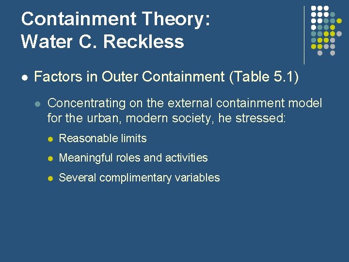 Containment Theory: Water C. Reckless l Factors in Outer Containment (Table 5. 1) l