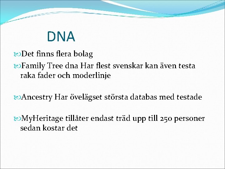 DNA Det finns flera bolag Family Tree dna Har flest svenskar kan även testa