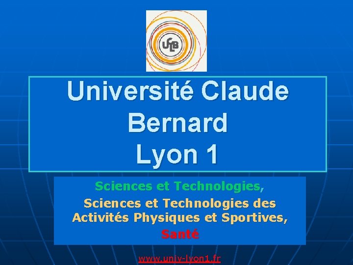 Université Claude Bernard Lyon 1 Sciences et Technologies, Sciences et Technologies des Activités Physiques