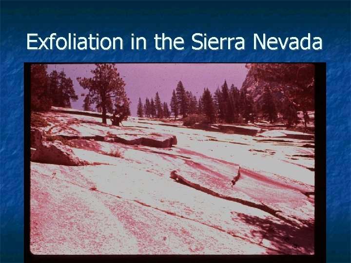 Exfoliation in the Sierra Nevada 