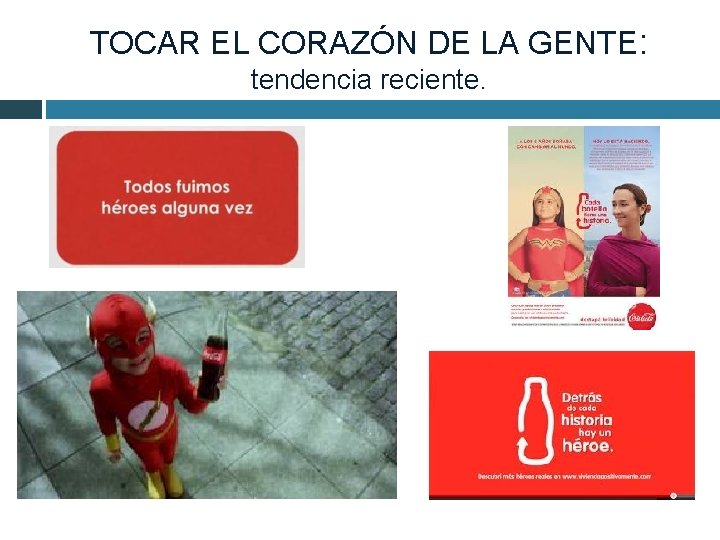 TOCAR EL CORAZÓN DE LA GENTE: tendencia reciente. 