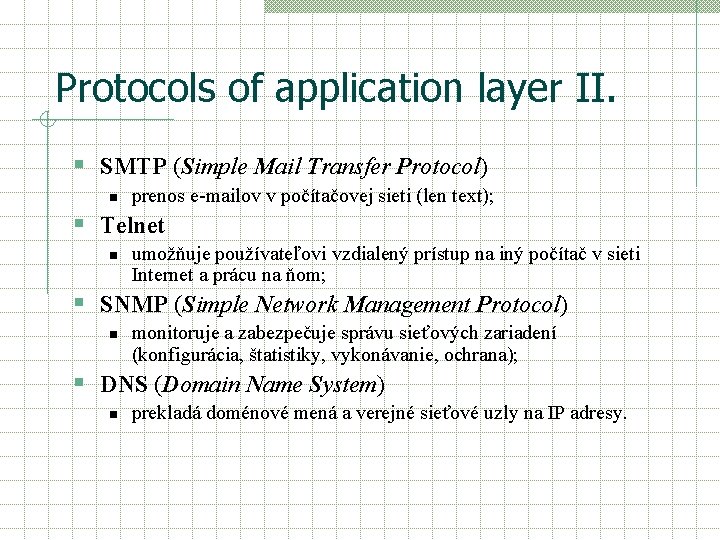 Protocols of application layer II. § SMTP (Simple Mail Transfer Protocol) n prenos e-mailov