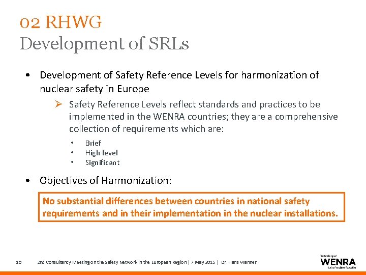 02 RHWG Development of SRLs • Development of Safety Reference Levels for harmonization of