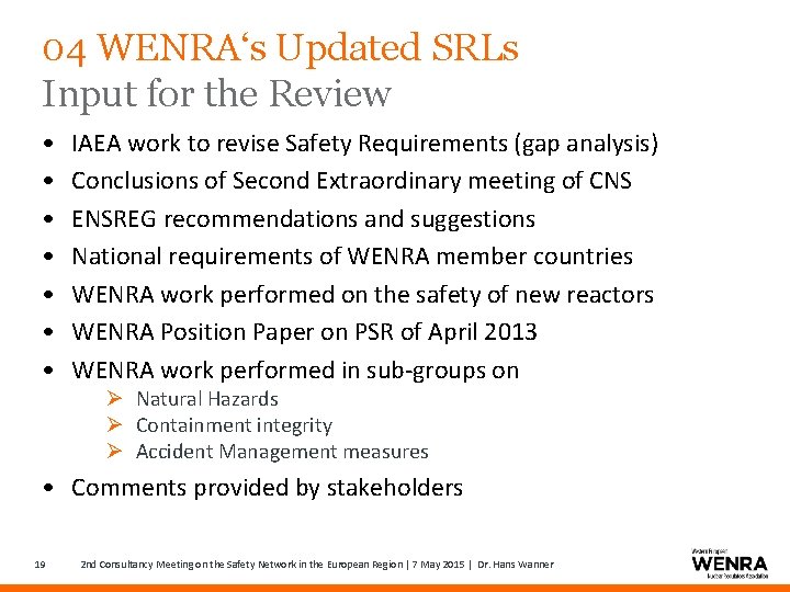 04 WENRA‘s Updated SRLs Input for the Review • • IAEA work to revise