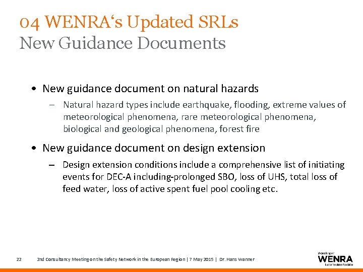 04 WENRA‘s Updated SRLs New Guidance Documents • New guidance document on natural hazards