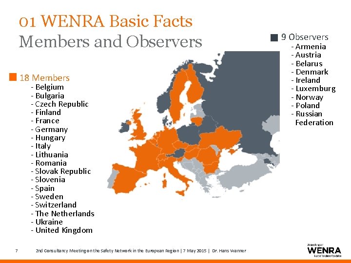 01 WENRA Basic Facts Members and Observers 18 Members - Belgium - Bulgaria -