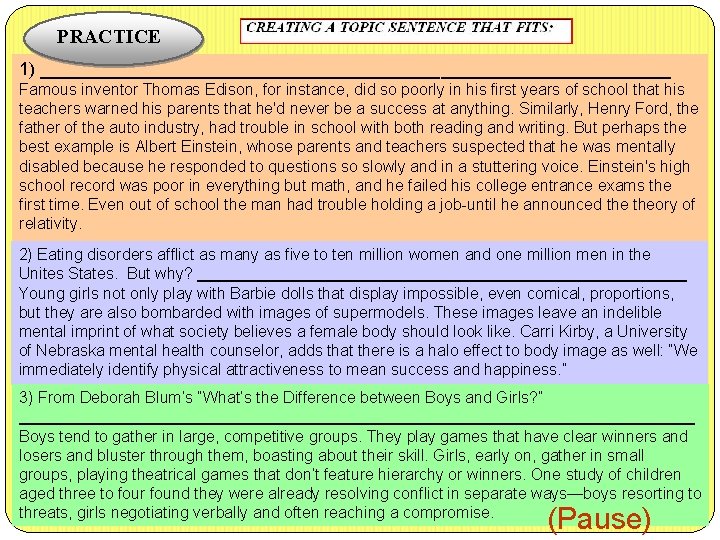 PRACTICE 1) ________________________________ Famous inventor Thomas Edison, for instance, did so poorly in his