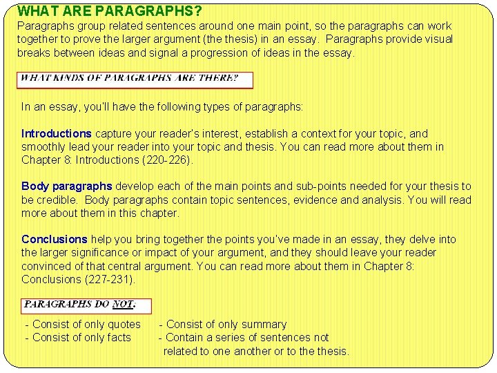 WHAT ARE PARAGRAPHS? Paragraphs group related sentences around one main point, so the paragraphs