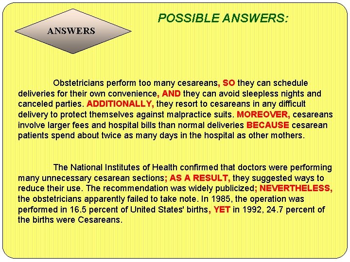 POSSIBLE ANSWERS: ANSWERS Obstetricians perform too many cesareans, SO they can schedule deliveries for