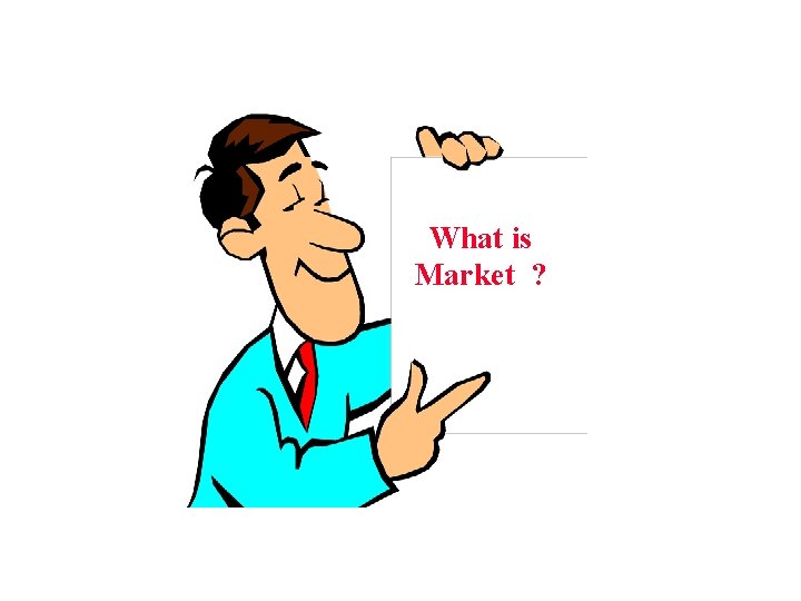 What is Market ? 