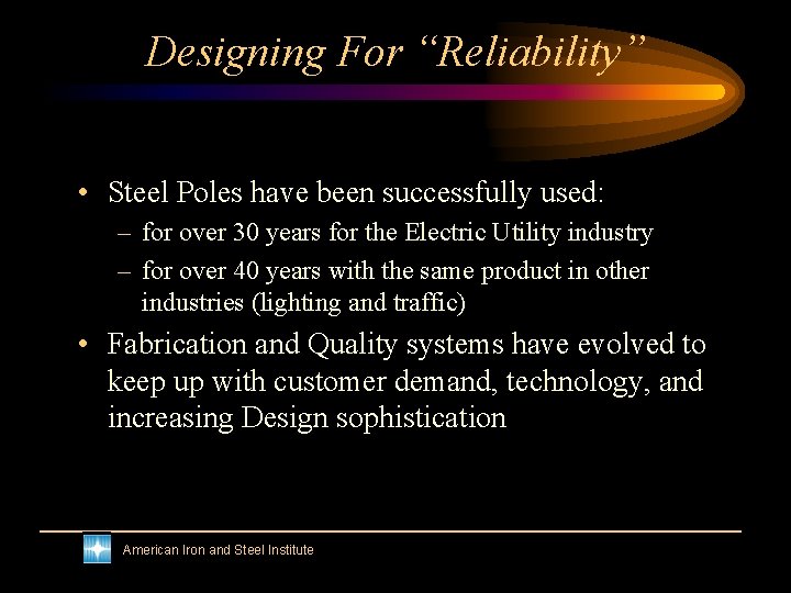 Designing For “Reliability” • Steel Poles have been successfully used: – for over 30