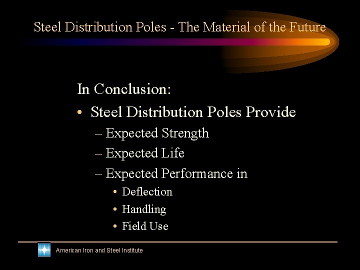 Steel Distribution Poles - The Material of the Future In Conclusion: • Steel Distribution