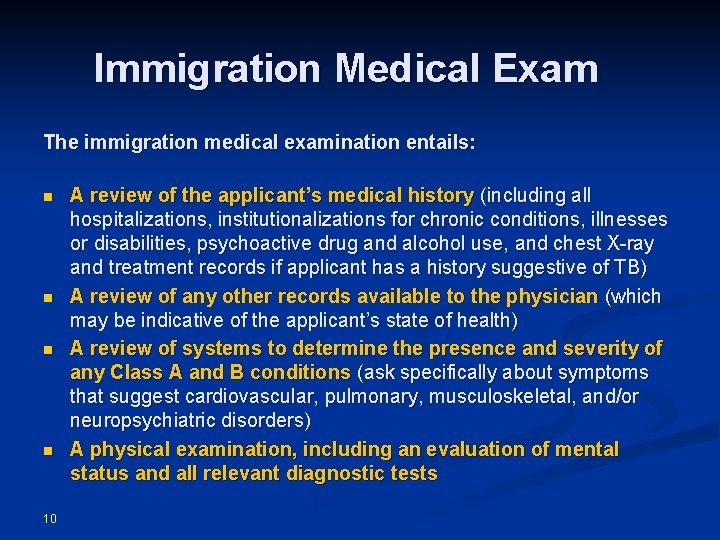 Immigration Medical Exam The immigration medical examination entails: n n 10 A review of