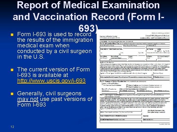 Report of Medical Examination and Vaccination Record (Form I 693) n Form I-693 is