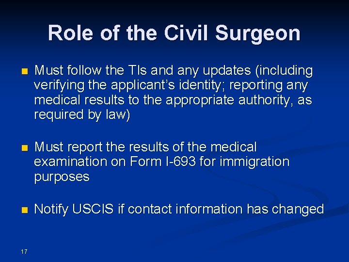 Role of the Civil Surgeon n Must follow the TIs and any updates (including