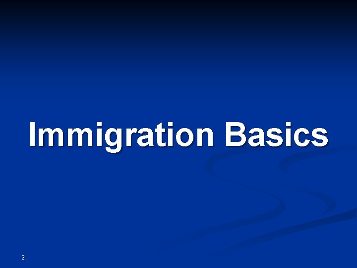 Immigration Basics 2 
