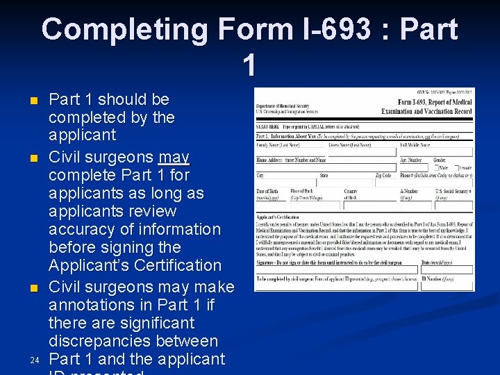 Completing Form I-693 : Part 1 n n n 24 Part 1 should be