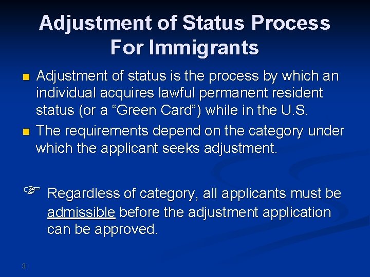 Adjustment of Status Process For Immigrants n n Adjustment of status is the process