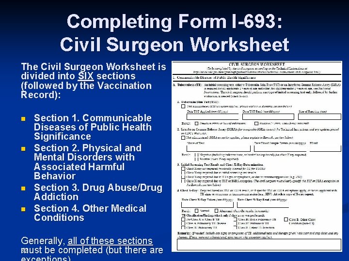 Completing Form I-693: Civil Surgeon Worksheet The Civil Surgeon Worksheet is divided into SIX