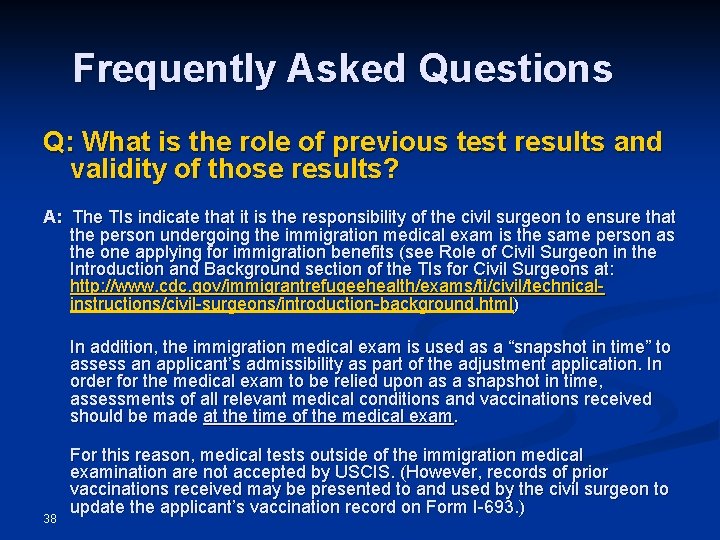 Frequently Asked Questions Q: What is the role of previous test results and validity