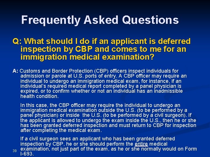 Frequently Asked Questions Q: What should I do if an applicant is deferred inspection