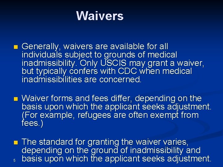 Waivers n Generally, waivers are available for all individuals subject to grounds of medical