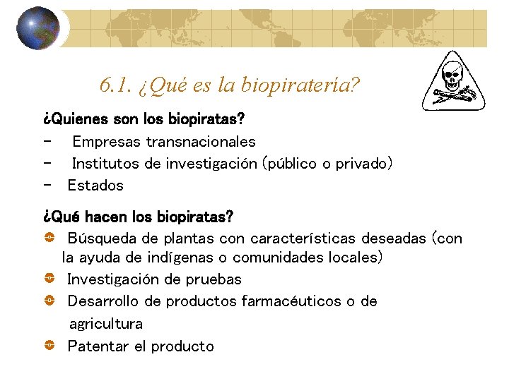 6. 1. ¿Qué es la biopiratería? ¿Quienes son los biopiratas? - Empresas transnacionales -