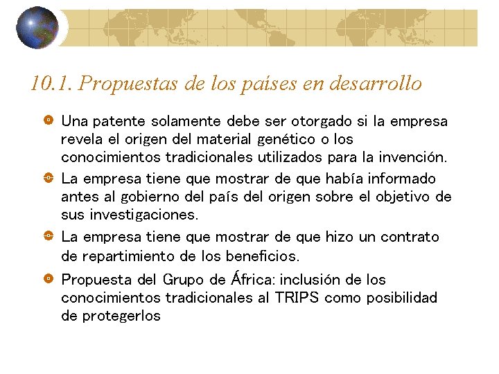 10. 1. Propuestas de los países en desarrollo Una patente solamente debe ser otorgado