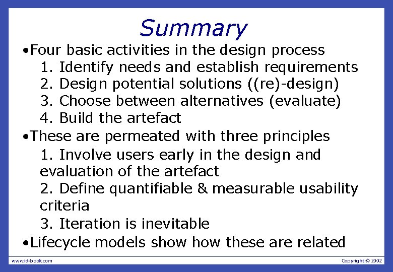 Summary • Four basic activities in the design process 1. Identify needs and establish