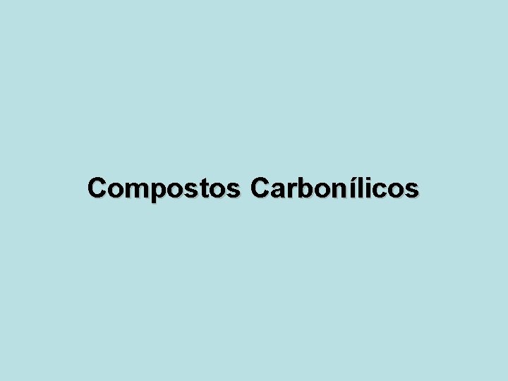 Compostos Carbonílicos 