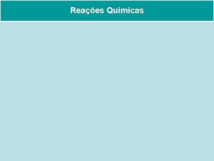 Reações Químicas 