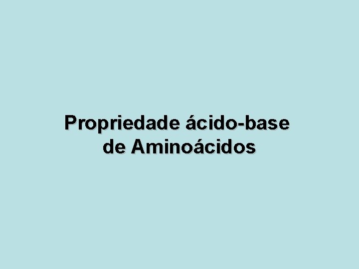 Propriedade ácido-base de Aminoácidos 