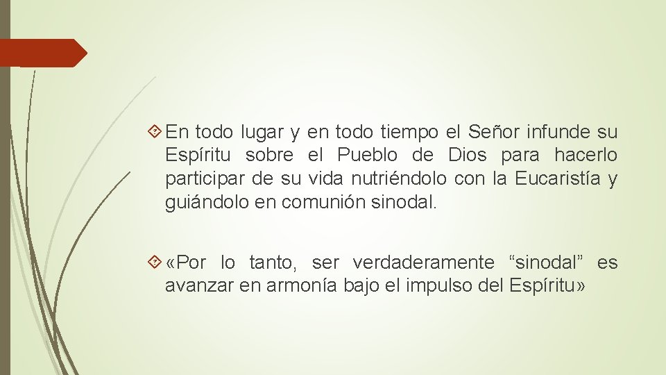  En todo lugar y en todo tiempo el Señor infunde su Espíritu sobre