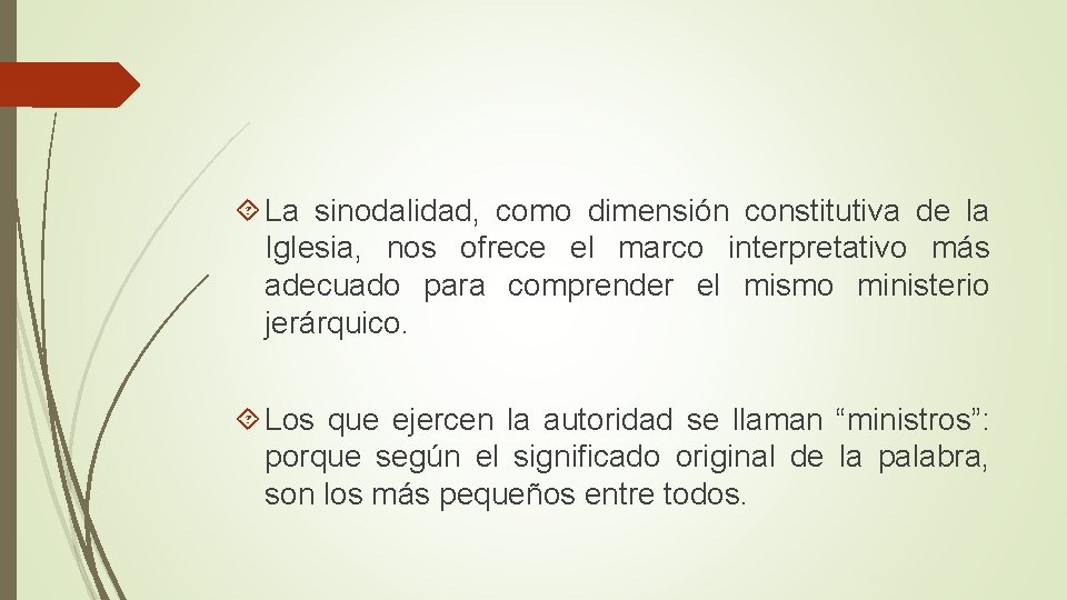  La sinodalidad, como dimensión constitutiva de la Iglesia, nos ofrece el marco interpretativo