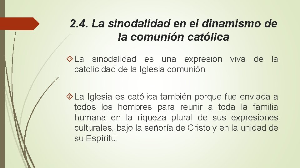2. 4. La sinodalidad en el dinamismo de la comunión católica La sinodalidad es