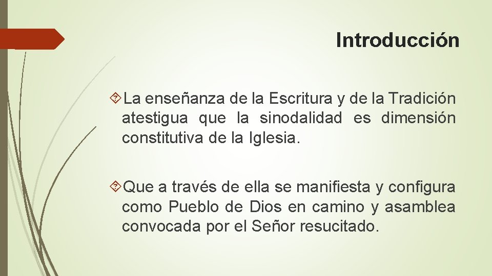 Introducción La enseñanza de la Escritura y de la Tradición atestigua que la sinodalidad