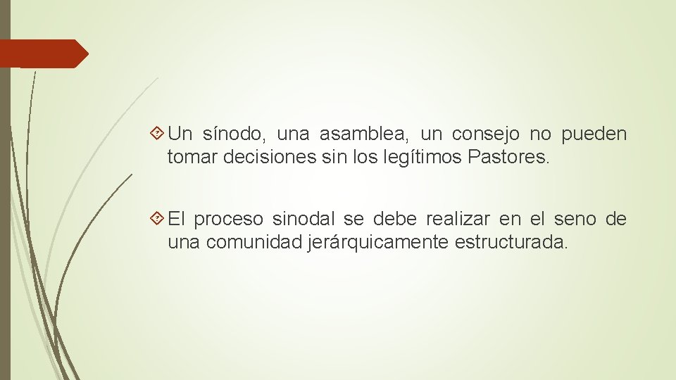  Un sínodo, una asamblea, un consejo no pueden tomar decisiones sin los legítimos
