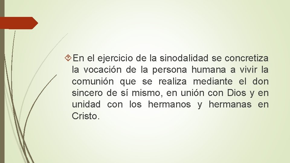 En el ejercicio de la sinodalidad se concretiza la vocación de la persona