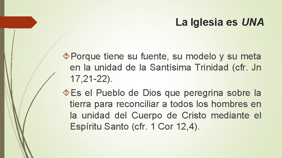 La Iglesia es UNA Porque tiene su fuente, su modelo y su meta en