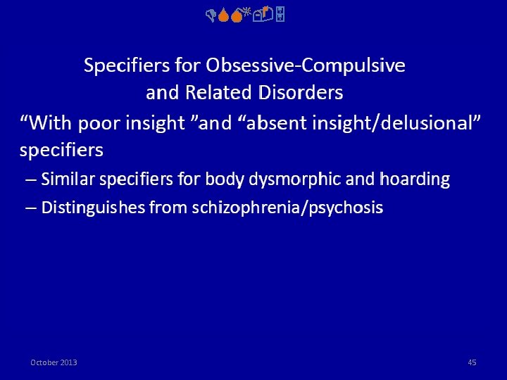 DSM-5 October 2013 45 