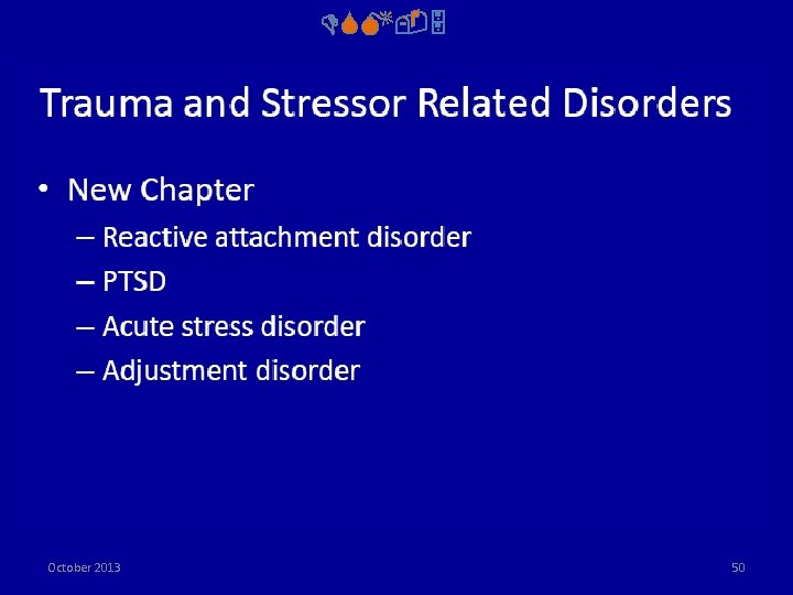 DSM-5 October 2013 50 