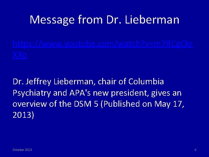 Message from Dr. Lieberman https: //www. youtube. com/watch? v=m 7 RCg. Ckr XXo Dr.