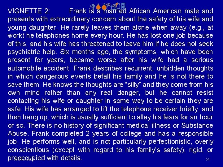 DSM-5 VIGNETTE 2: Frank is a married African American male and presents with extraordinary