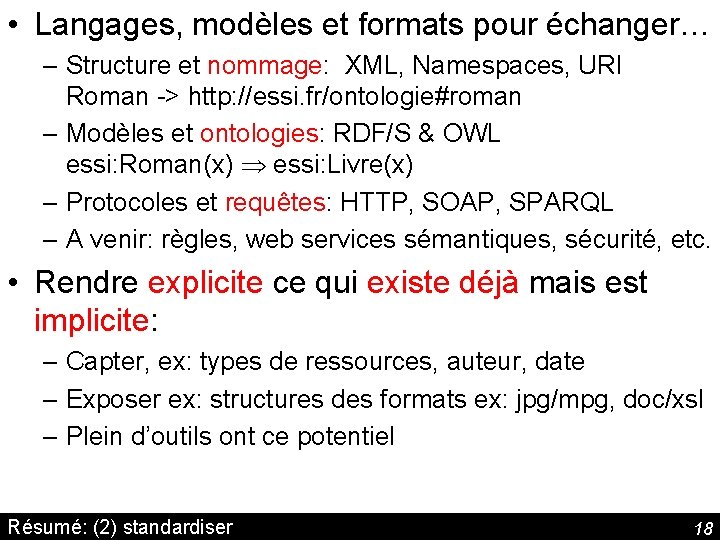  • Langages, modèles et formats pour échanger… – Structure et nommage: XML, Namespaces,
