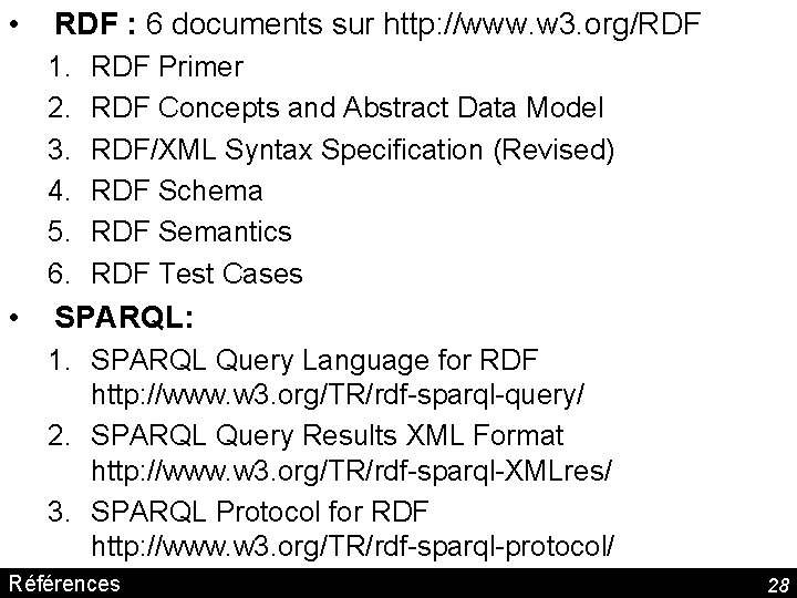  • RDF : 6 documents sur http: //www. w 3. org/RDF 1. 2.