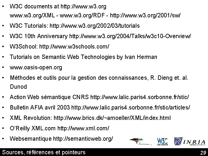  • W 3 C documents at http: //www. w 3. org/XML - www.