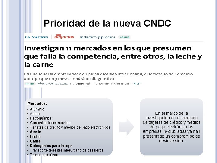 Prioridad de la nueva CNDC Mercados: • Aluminio • Acero • Petroquímica • Comunicaciones