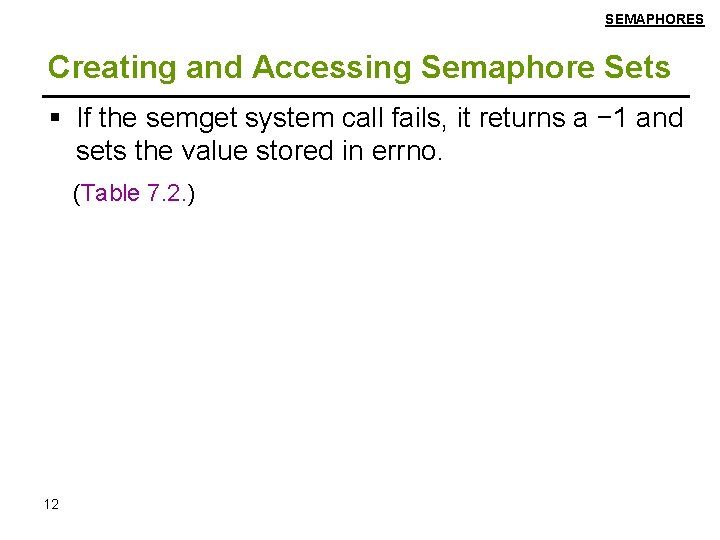 SEMAPHORES Creating and Accessing Semaphore Sets If the semget system call fails, it returns