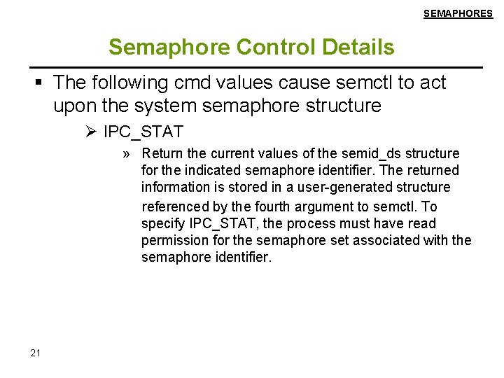 SEMAPHORES Semaphore Control Details The following cmd values cause semctl to act upon the