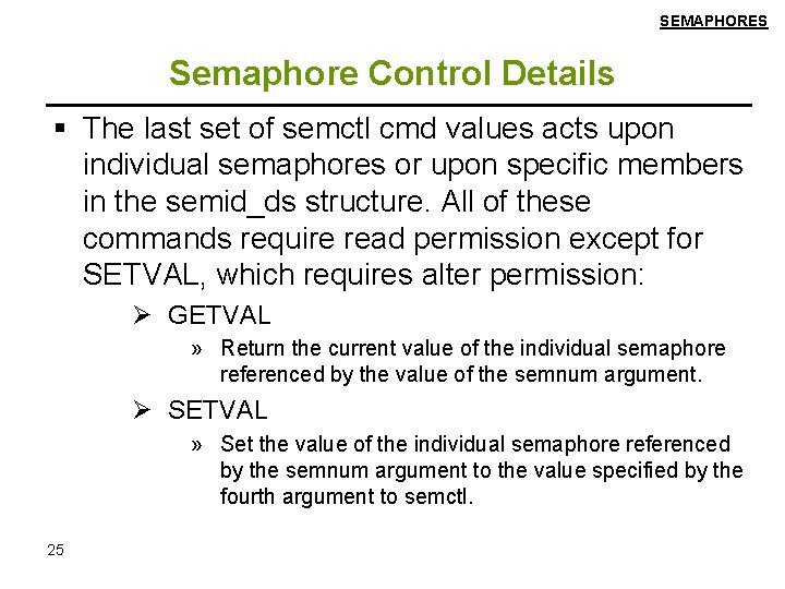 SEMAPHORES Semaphore Control Details The last set of semctl cmd values acts upon individual